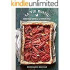 La Vie Rustic: Cooking & Living in the French Style