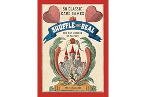 Shuffle and Deal: 50 Classic Card Games for Any Number of Players