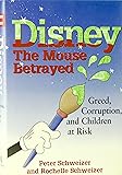 DISNEY. The Mouse Betrayed. Greed, corruption and children at risk.