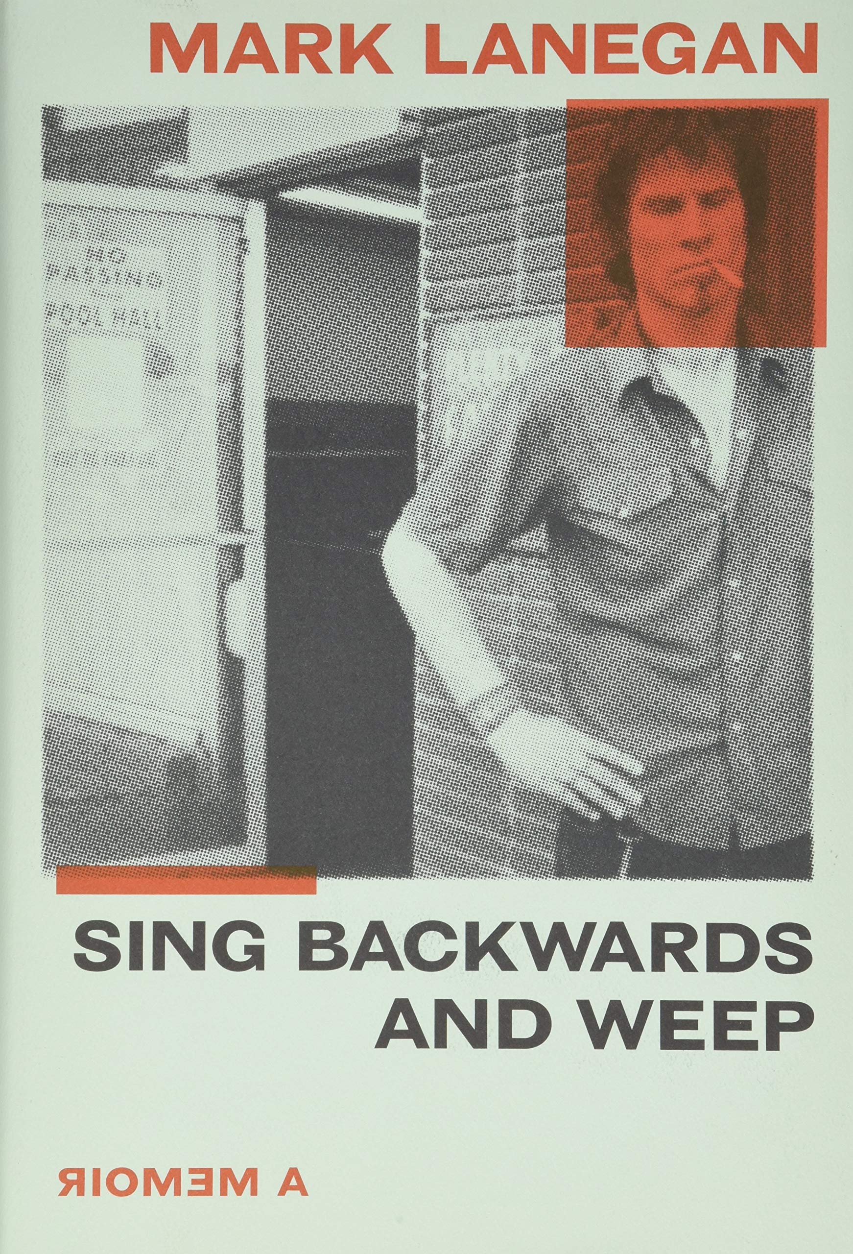 Sing Backwards and Weep: A Memoir : Lanegan, Mark: Amazon.fr: Livres