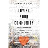 Loving Your Community: Proven Practices for Community-Based Outreach Ministry