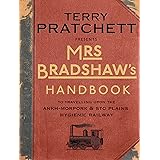 Mrs Bradshaw's Handbook: To Travelling Upon the Ankh-Morpork & Sto Plains Hygienic Railway (Discworld)