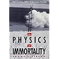 The Physics of Immortality