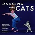 Dancing with Cats: From the Creators of the International Best Seller Why Cats Paint (Cat Books, Crazy Cat Lady Gifts, Gifts 