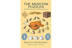 The Moscow Puzzles: 359 Mathematical Recreations (Dover Math Games & Puzzles)