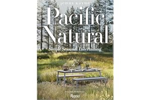 Pacific Natural: Simple Seasonal Entertaining