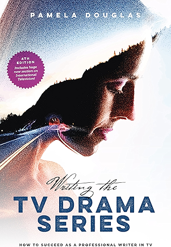 Download Writing the TV Drama Series: How to Succeed as a Professional Writer in TV (English Edition) PDF