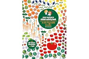 In the Vegetable Garden: My Nature Sticker Activity Book (Ages 5 and up, with 102 stickers, 24 activities, and 1 quiz): My Nature Sticker Activity Book