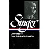 Isaac Bashevis Singer: Collected Stories V. 1 Gimpel the Fool to The Letter Writer (Library of America, 149)