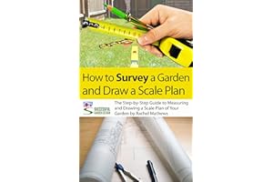 How to Survey Your Garden - The Step-by-Step Guide to Measuring and Drawing a Scale Plan of Your Garden ('How to Plan a Garde