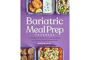 Bariatric Meal Prep Cookbook: 6 Weeks of Perfectly Portioned Meals for Lifelong Weight Management