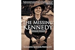 The Missing Kennedy: Rosemary Kennedy and the Secret Bonds of Four Women