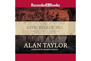 Civil War of 1812: American Citizens, British Subjects, Irish Rebels, & Indian Allies