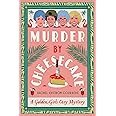 Murder by Cheesecake: A Golden Girls Cozy Mystery (Golden Girls Cozy Mysteries, 1)