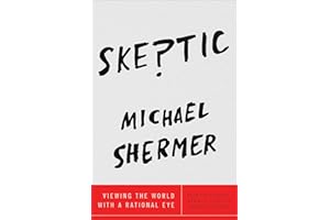 Skeptic: Viewing the World with a Rational Eye