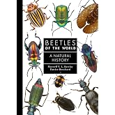 Beetles of the World: A Natural History (A Guide to Every Family)
