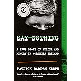 Say Nothing: A True Story of Murder and Memory in Northern Ireland
