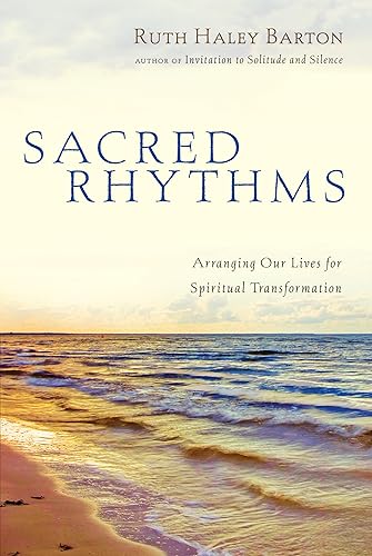 Download Sacred Rhythms: Arranging Our Lives for Spiritual Transformation PDF