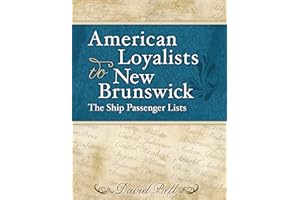 American Loyalists to New Brunswick: The ship passenger lists