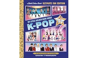 My Little Golden Book About K-pop Ultimate Fan Edition: 22 Bonus Pages! Stickers!