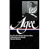 James Agee: Let Us Now Praise Famous Men / A Death in the Family / shorter fiction (LOA #159) (Library of America James Agee