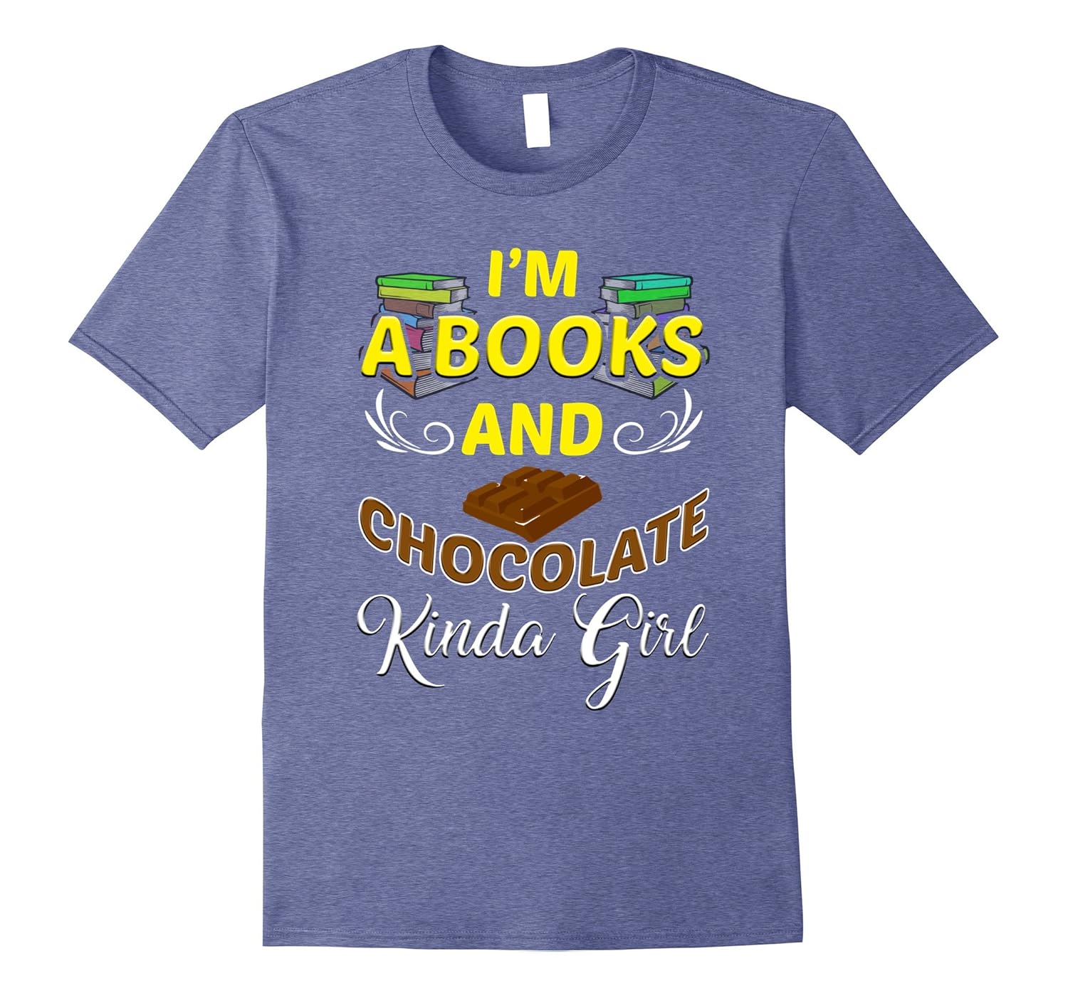 Funny Im Books And Chocolate Kinda Girl T-shirt Book Lover-anz