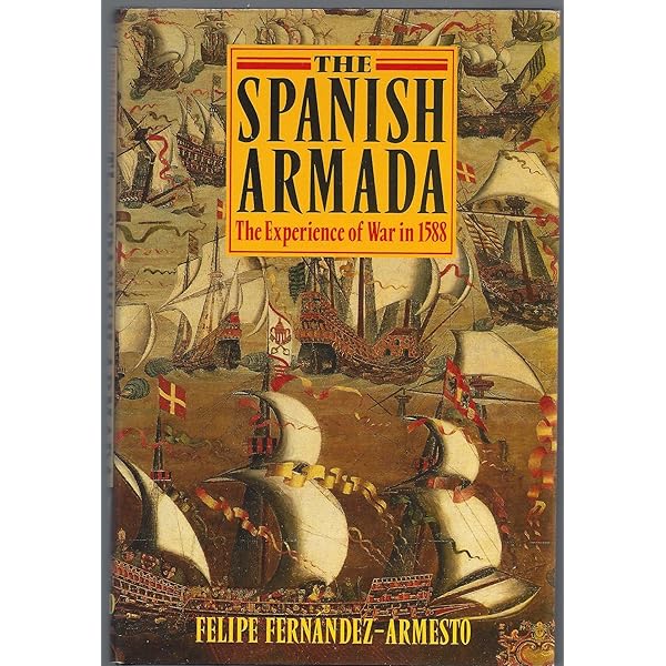 The Armada Campaign 1588: The Great Enterprise against England