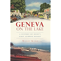 Geneva on the Lake: A History of Ohio's First Summer Resort (Brief History) book cover Geneva on the Lake: A History of Ohio's First Summer Resort (Brief History) book cover