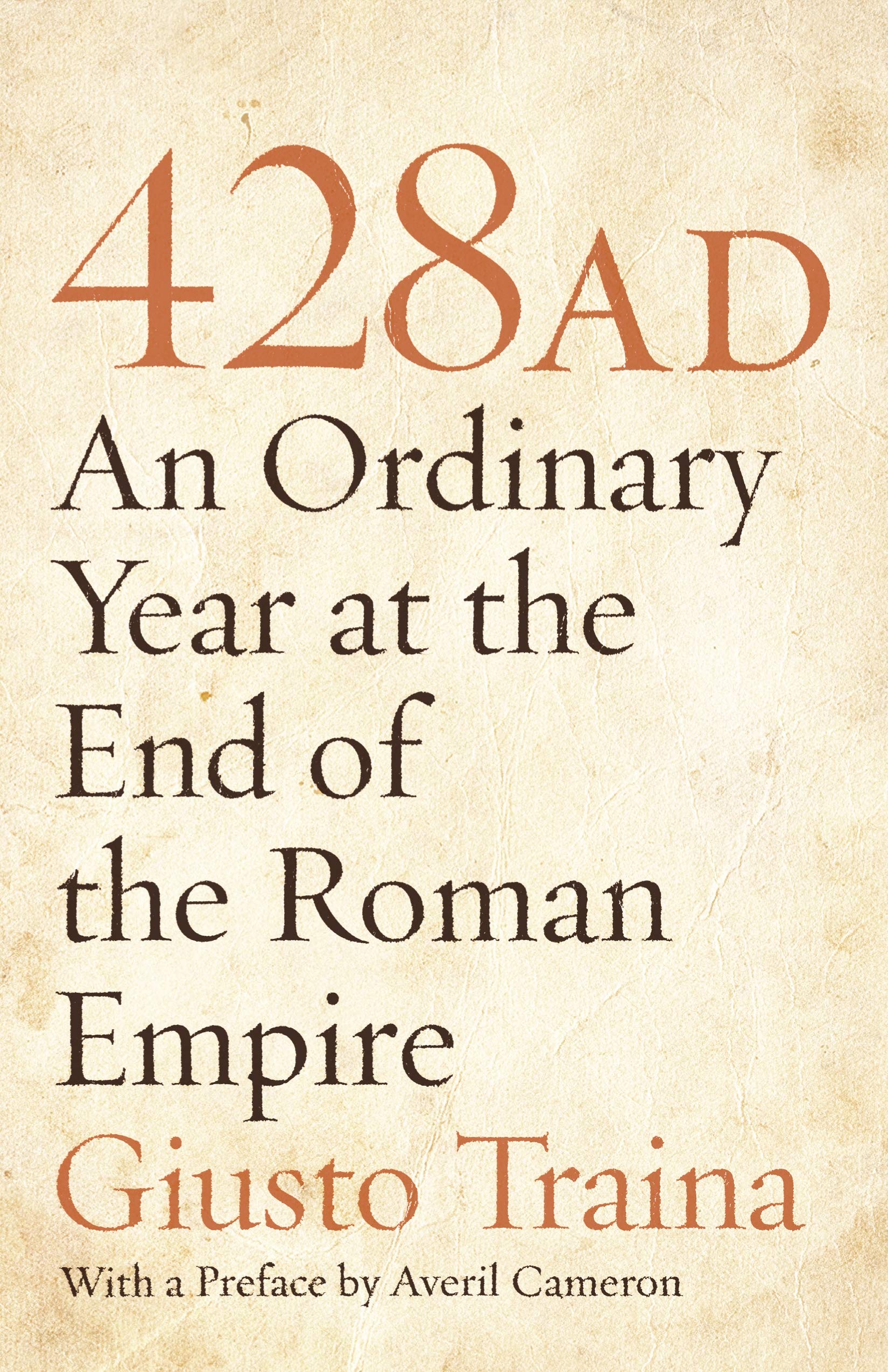 Amazon Com 428 Ad An Ordinary Year At The End Of The Roman Empire Ebook Traina Giusto Cameron Averil Cameron Averil Kindle Store