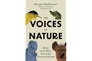 The Voices of Nature: How and Why Animals Communicate