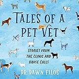 Tales of a Pet Vet: Stories from the Clinic and