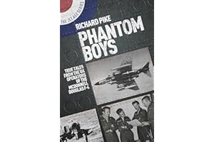 Phantom Boys: True Tales From UK Operators Of The McDonnell Douglas F-4 (The Jet Age Series)