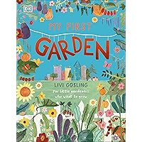 My First Garden: For Little Gardeners Who Want to Grow