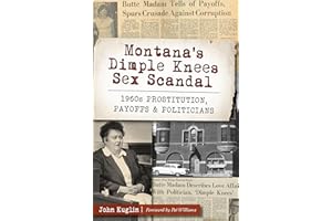 Montana's Dimple Knees Sex Scandal: 1960s Prostitution, Payoffs and Politicians (True Crime)