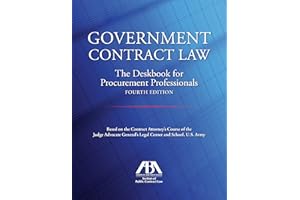 Government Contract Law: The Deskbook for Procurement Professionals, Fourth Edition