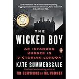 The Wicked Boy: An Infamous Murder in Victorian London