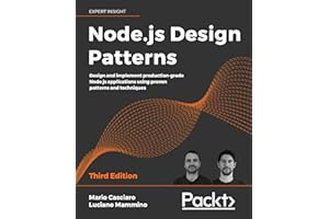 Node.js Design Patterns: Design and implement production-grade Node.js applications using proven patterns and techniques
