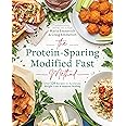 The Protein-Sparing Modified Fast Method: Over 120 Recipes to Accelerate Weight Loss & Improve Healing