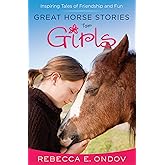 Great Horse Stories for Girls: Inspiring Tales of Friendship and Fun