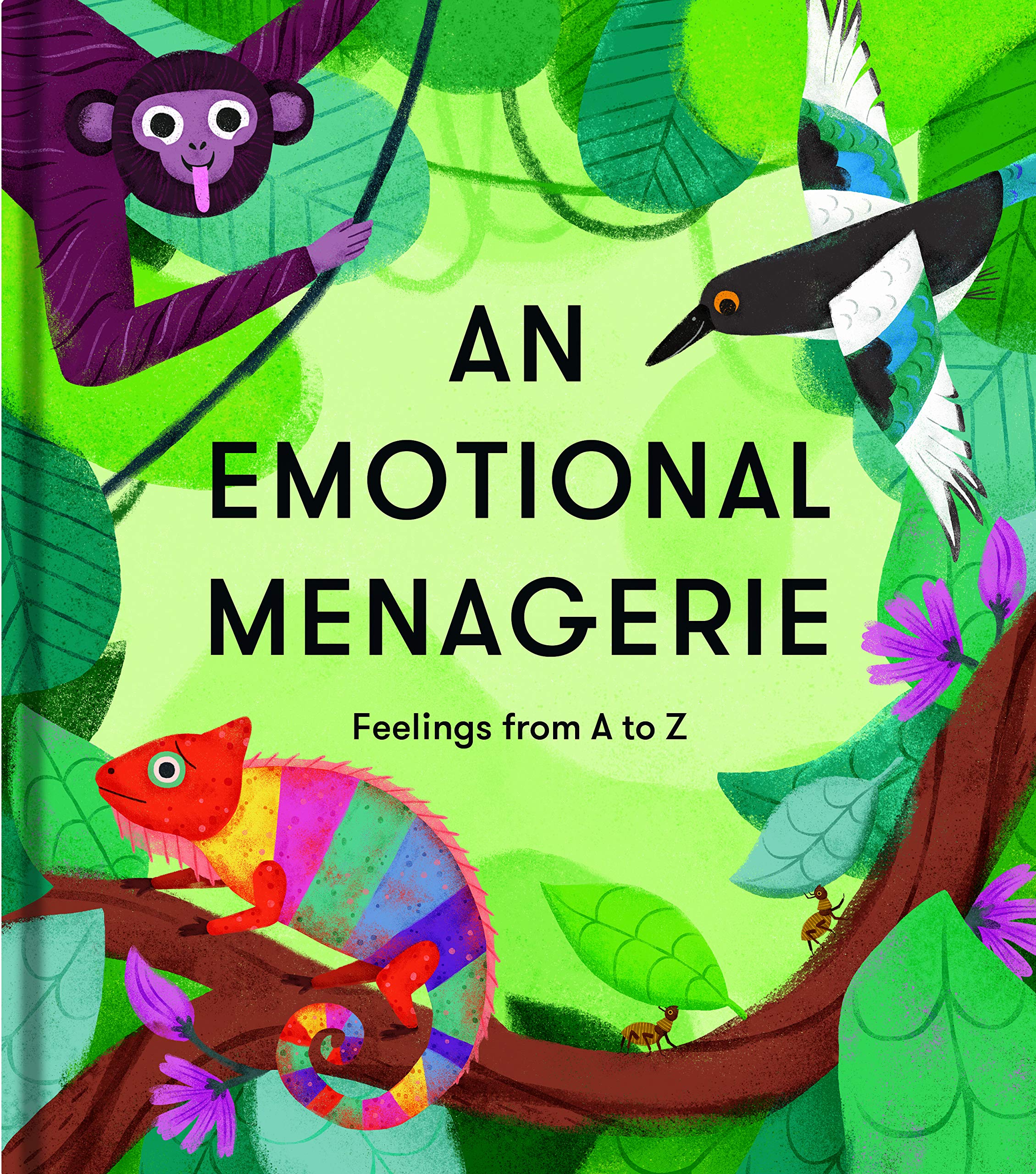 An Emotional Menagerie: Feelings from A to Z: Feelings from A-Z