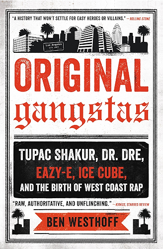 Download Original Gangstas: The Untold Story of Dr. Dre, Eazy-E, Ice Cube, Tupac Shakur, and the Birth of West Coast Rap (English Edition) PDF
