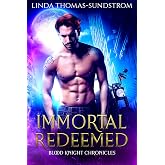 Immortal Redeemed (The Blood Knight Chronicles)