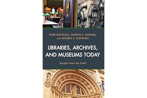 Libraries, Archives, and Museums Today: Insights from the Field