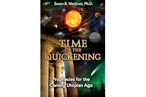 Time of the Quickening: Prophecies for the Coming Utopian Age
