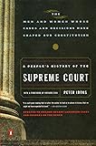 A People's History of the Supreme Court: The Men and Women Whose Cases and Decisions Have Shaped OurConstitution: Revised  Edition