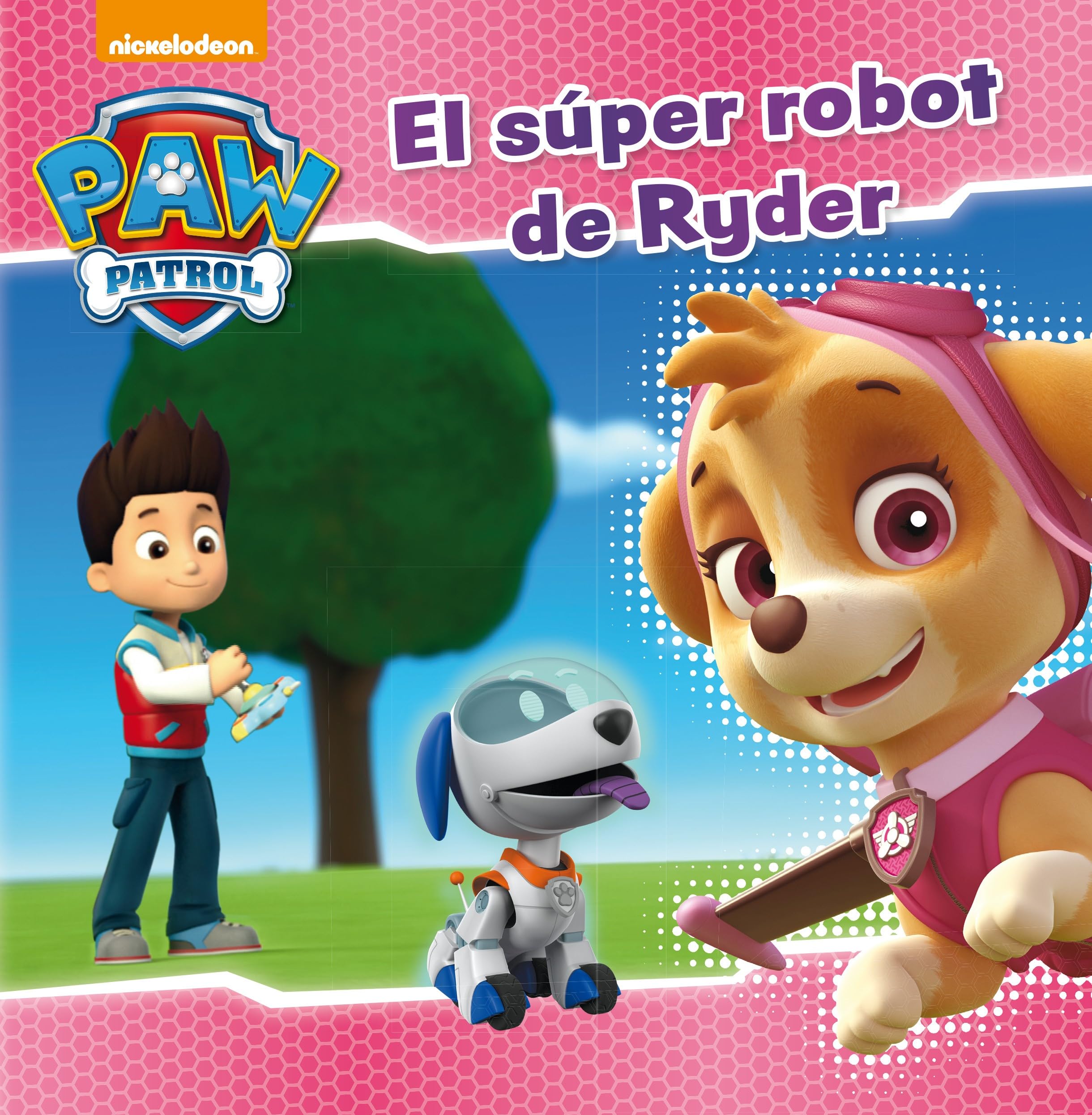 Portada de Paw Patrol | Patrulla Canina. Un cuento - El súper robot de Ryder (Nickelodeon)