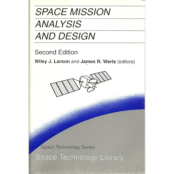 Space Mission Analysis and Design, 3rd edition (Space Technology