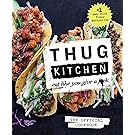 Thug Kitchen: The Official Cookbook: Eat Like You Give a F*ck (Thug Kitchen Cookbooks)