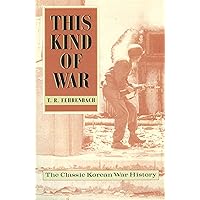 This Kind of War: The Classic Korean War History, Fiftieth Anniversary Edition