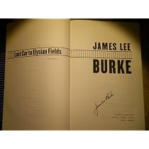 Last Car to Elysian Fields: A Dave Robicheaux Novel: Burke, James ...